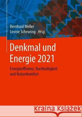 Denkmal Und Energie 2021: Energieeffizienz, Nachhaltigkeit Und Nutzerkomfort Bernhard Weller Leonie Scheuring 9783658322472 Springer Vieweg