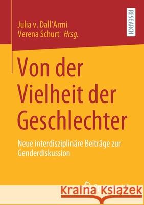 Von Der Vielheit Der Geschlechter: Neue Interdisziplinäre Beiträge Zur Genderdiskussion V. Dall'armi, Julia 9783658322502 Springer vs