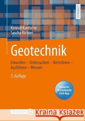 Geotechnik: Erkunden - Untersuchen - Berechnen - Ausführen - Messen Kuntsche, Konrad 9783658322892
