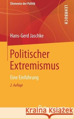 Politischer Extremismus: Eine Einführung Jaschke, Hans-Gerd 9783658323776 Springer vs