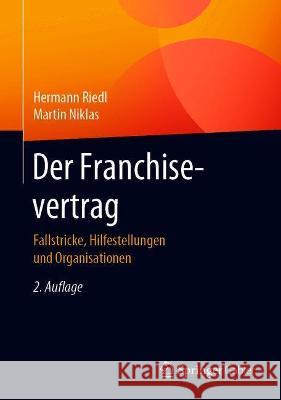 Der Franchisevertrag: Fallstricke, Hilfestellungen Und Organisationen Hermann Riedl Martin Niklas 9783658324322 Springer Gabler
