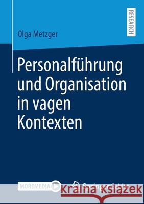 Personalführung Und Organisation in Vagen Kontexten Metzger, Olga 9783658325237 Springer Gabler