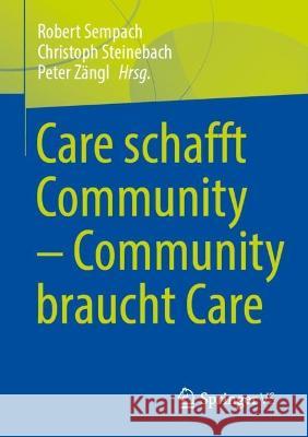 Care Schafft Community - Community Braucht Care Robert Sempach Christoph Steinebach Peter Z 9783658325534 Springer vs