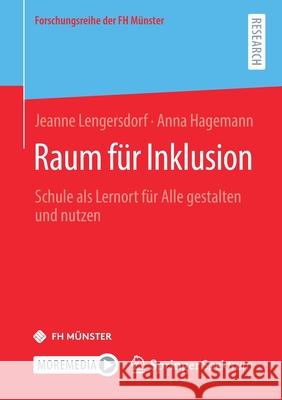 Raum Für Inklusion: Schule ALS Lernort Für Alle Gestalten Und Nutzen Lengersdorf, Jeanne 9783658326654 Springer Spektrum