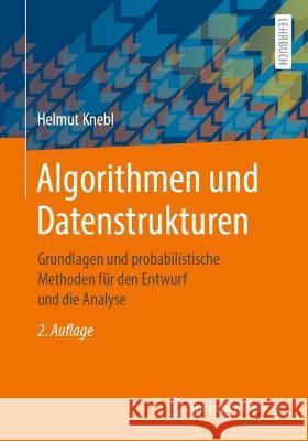 Algorithmen Und Datenstrukturen: Grundlagen Und Probabilistische Methoden Für Den Entwurf Und Die Analyse Knebl, Helmut 9783658327132 Springer Vieweg