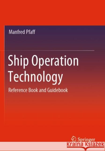 Ship Operation Technology: Reference Book and Guidebook Pfaff, Manfred 9783658327316