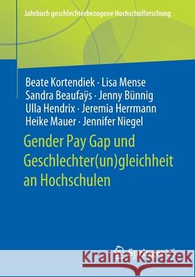 Gender Pay Gap Und Geschlechter(un)Gleichheit an Hochschulen Kortendiek, Beate 9783658328580 Springer vs