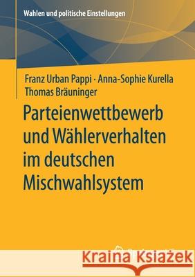 Parteienwettbewerb Und Wählerverhalten Im Deutschen Mischwahlsystem Pappi, Franz Urban 9783658328603 Springer vs
