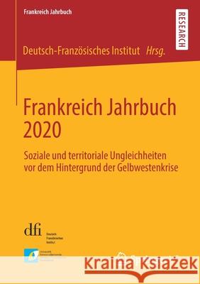 Frankreich Jahrbuch 2020: Soziale Und Territoriale Ungleichheiten VOR Dem Hintergrund Der Gelbwestenkrise Frank Baasner 9783658329075 Springer vs