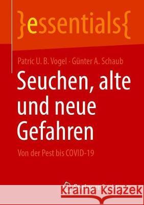 Seuchen, Alte Und Neue Gefahren: Von Der Pest Bis Covid-19 Patric U. B. Vogel G 9783658329525 Springer Spektrum