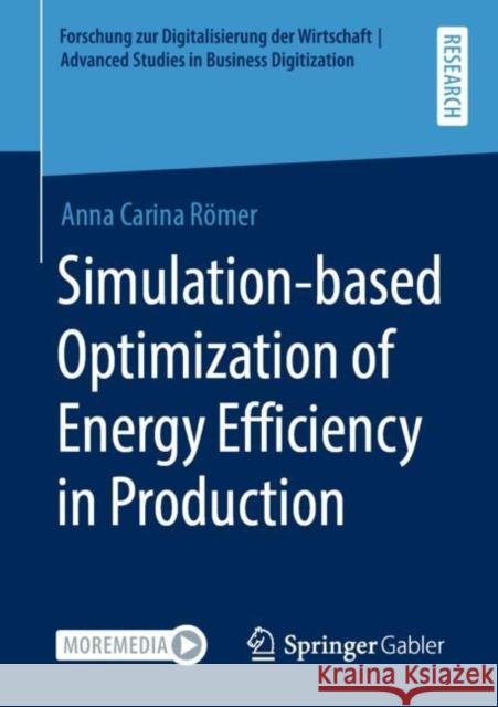 Simulation-Based Optimization of Energy Efficiency in Production R 9783658329709 Springer Gabler