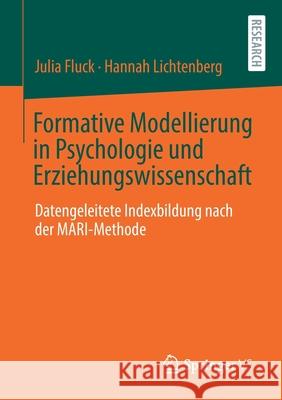 Formative Modellierung in Psychologie Und Erziehungswissenschaft: Datengeleitete Indexbildung Nach Der Mari-Methode Julia Fluck Hannah Lichtenberg 9783658329945 Springer vs