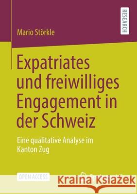 Expatriates Und Freiwilliges Engagement in Der Schweiz: Eine Qualitative Analyse Im Kanton Zug St 9783658330422 Springer vs