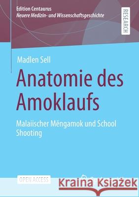Anatomie Des Amoklaufs: Malaiischer Mĕngamok Und School Shooting Sell, Madlen 9783658331030 Springer vs