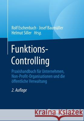 Funktions-Controlling: Praxishandbuch Für Unternehmen, Non-Profit-Organisationen Und Die Öffentliche Verwaltung Eschenbach, Rolf 9783658331177 Springer Gabler