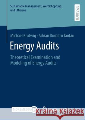 Energy Audits: Theoretical Examination and Modeling of Energy Audits Michael Krutwig 9783658331665 Springer Gabler