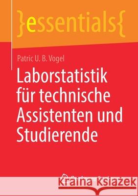 Laborstatistik Für Technische Assistenten Und Studierende Vogel, Patric U. B. 9783658332068 Springer Spektrum