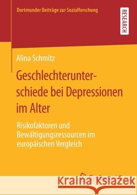 Geschlechterunterschiede Bei Depressionen Im Alter: Risikofaktoren Und Bewältigungsressourcen Im Europäischen Vergleich Schmitz, Alina 9783658332273 Springer vs