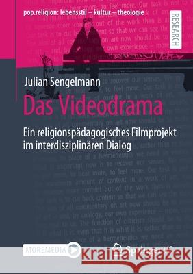 Das Videodrama: Ein Religionspädagogisches Filmprojekt Im Interdisziplinären Dialog Sengelmann, Julian 9783658333218 Springer vs