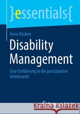 Disability Management: Eine Einführung in Die Partizipative Arbeitswelt Rosken, Anne 9783658333331 Springer Gabler