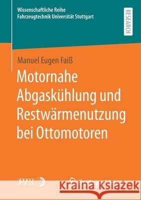 Motornahe Abgaskühlung Und Restwärmenutzung Bei Ottomotoren Faiß, Manuel Eugen 9783658333829 Springer Vieweg