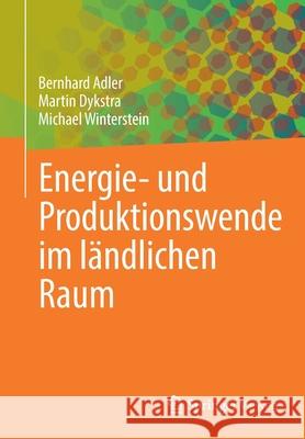 Energie- Und Produktionswende Im Ländlichen Raum Adler, Bernhard 9783658334437 Springer Vieweg
