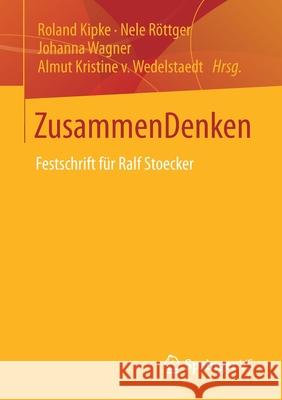 Zusammendenken: Festschrift Für Ralf Stoecker Kipke, Roland 9783658334635