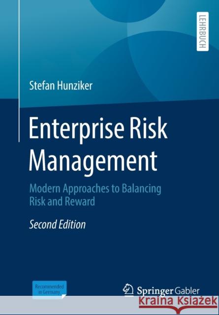 Enterprise Risk Management: Modern Approaches to Balancing Risk and Reward Stefan Hunziker 9783658335229 Springer Gabler