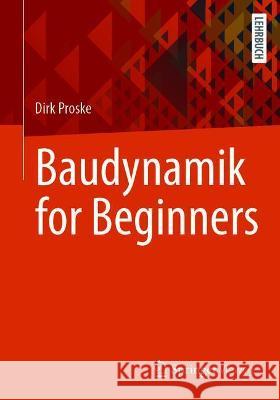 Baudynamik for Beginners Dirk Proske 9783658335830