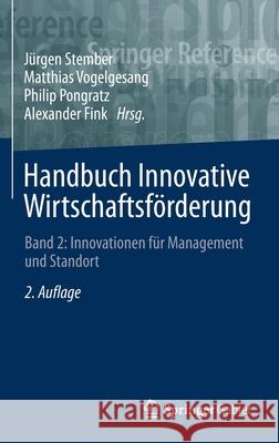 Handbuch Innovative Wirtschaftsförderung: Band 2: Innovationen Für Management Und Standort Stember, Jürgen 9783658335915 Springer Gabler