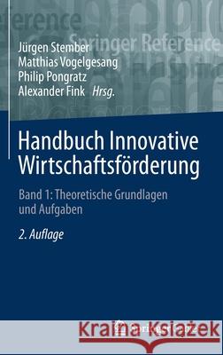 Handbuch Innovative Wirtschaftsförderung: Band 1: Theoretische Grundlagen Und Aufgaben Stember, Jürgen 9783658336028 Springer Gabler
