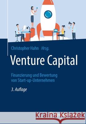 Venture Capital: Finanzierung Und Bewertung Von Start-Up-Unternehmen Christopher Hahn 9783658336998 Springer Gabler