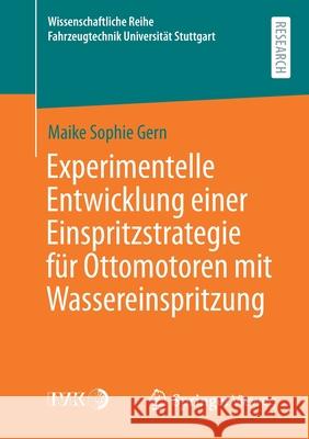 Experimentelle Entwicklung Einer Einspritzstrategie Für Ottomotoren Mit Wassereinspritzung Gern, Maike Sophie 9783658337124 Springer Vieweg