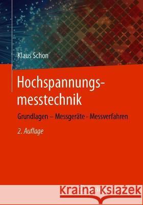 Hochspannungsmesstechnik: Grundlagen - Messgeräte - Messverfahren Schon, Klaus 9783658337926