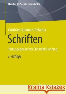 Schriften: Herausgegeben Von Christoph Henning Christoph Henning Gottfried Salomon-Delatour 9783658338916 Springer vs