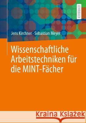 Wissenschaftliche Arbeitstechniken Für Die Mint-Fächer Kirchner, Jens 9783658339111 Springer Vieweg