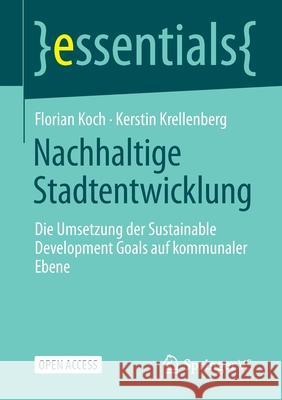 Nachhaltige Stadtentwicklung: Die Umsetzung Der Sustainable Development Goals Auf Kommunaler Ebene Florian Koch Kerstin Krellenberg 9783658339265 Springer vs