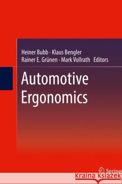 Automotive Ergonomics Heiner Bubb Klaus Bengler Rainer E. Gr 9783658339401 Springer