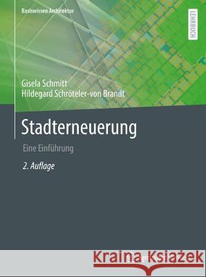 Stadterneuerung: Eine Einführung Schmitt, Gisela 9783658339500 Springer Vieweg
