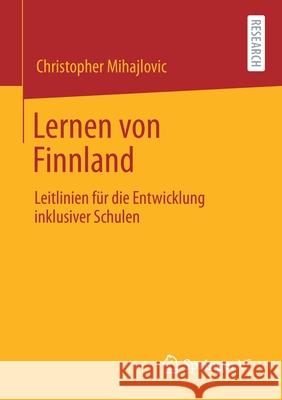 Lernen Von Finnland: Leitlinien Für Die Entwicklung Inklusiver Schulen Mihajlovic, Christopher 9783658339555 Springer vs