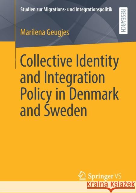 Collective Identity and Integration Policy in Denmark and Sweden Marilena Geugjes 9783658339715