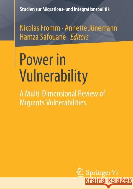 Power in Vulnerability: A Multi-Dimensional Review of Migrants' Vulnerabilities Nicolas Fromm Annette J 9783658340513 Springer vs