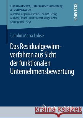 Das Residualgewinnverfahren Aus Sicht Der Funktionalen Unternehmensbewertung Caroline Lohse 9783658341398 Springer Gabler