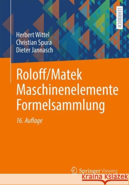 Roloff/Matek Maschinenelemente Formelsammlung Herbert Wittel Christian Spura Dieter Jannasch 9783658341633 Springer Vieweg