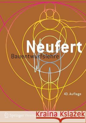 Bauentwurfslehre: Grundlagen, Normen, Vorschriften Ernst Neufert Johannes Kister Matthias Lohmann 9783658342364 Springer Vieweg