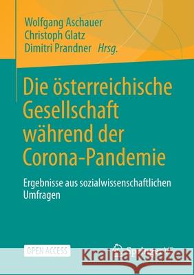 Die Österreichische Gesellschaft Während Der Corona-Pandemie: Ergebnisse Aus Sozialwissenschaftlichen Umfragen Aschauer, Wolfgang 9783658344900 Springer vs