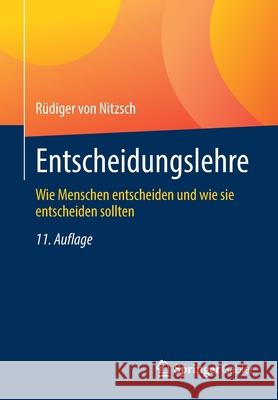 Entscheidungslehre: Wie Menschen Entscheiden Und Wie Sie Entscheiden Sollten R Vo 9783658345198 Springer Gabler