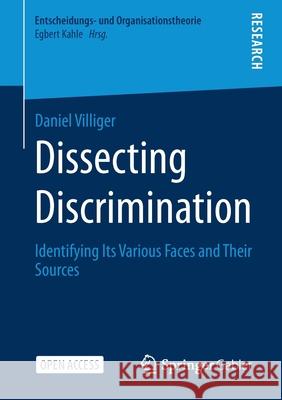 Dissecting Discrimination: Identifying Its Various Faces and Their Sources Daniel Villiger 9783658345686 Springer Gabler