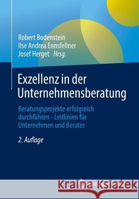 Exzellenz in Der Unternehmensberatung: Qualit Robert Bodenstein Ilse Andrea Ennsfellner Josef Herget 9783658345884 Springer Gabler