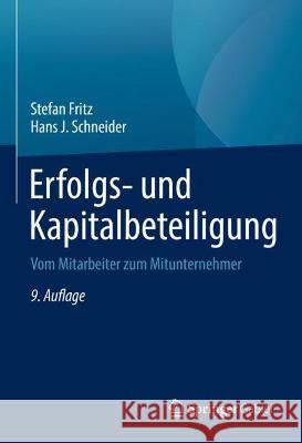 Erfolgs- Und Kapitalbeteiligung: Vom Mitarbeiter Zum Mitunternehmer Stefan Fritz Hans J. Schneider 9783658346287